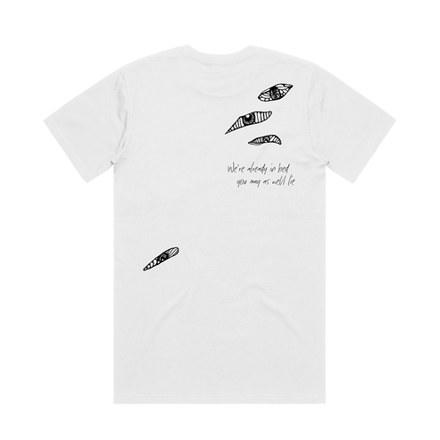 White t-shirt with eyes design on the back with "we're already in bed you may as well lie" text